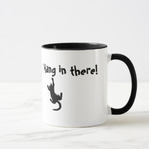 Hang in there! mug