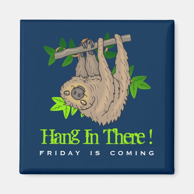 Hang in there Sloth on a Tree Branch Magnet (Front)