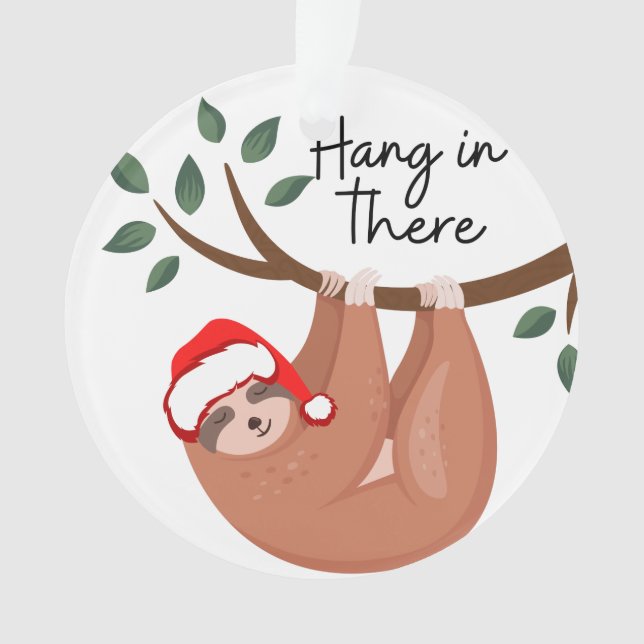 Hang in there sloth ornament (Front)