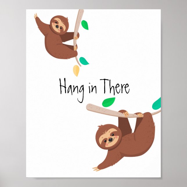 Hang in there sloth poster (Front)