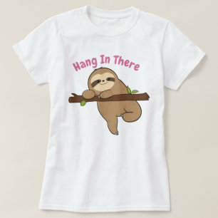 Hang In There T-Shirt