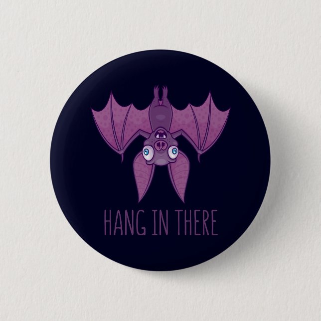 Hang In There Wacky Vampire Bat 6 Cm Round Badge (Front)