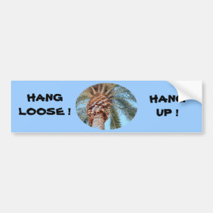 HANG LOOSE - HANG UP! - bumper sticker