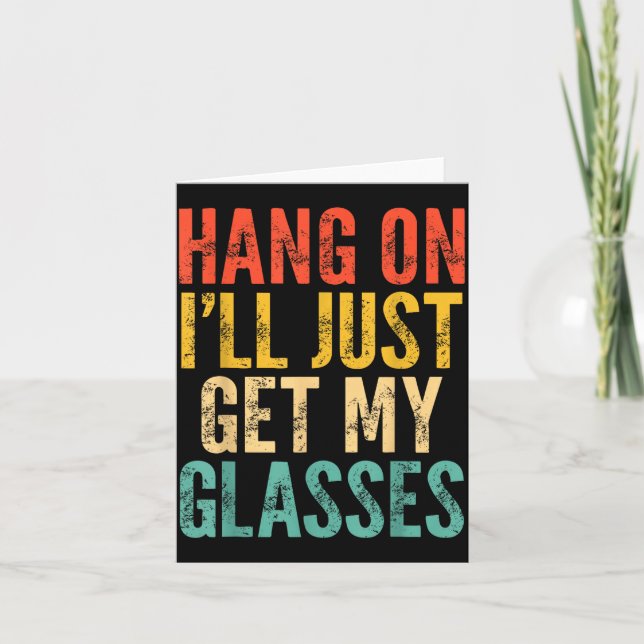 Hang On I'll Just Get My Gles  Card (Front)