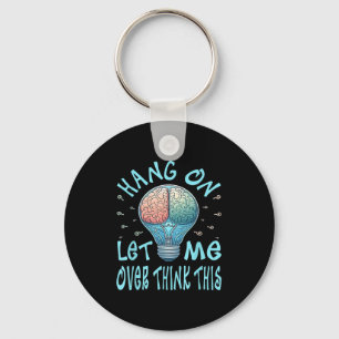 Hang On Let Me Over Think This, Light Bulb Brain G Key Ring