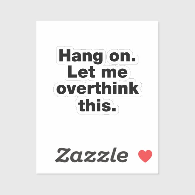 Hang on. Let me overthink this (Sheet)