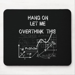 hang on let me overthink this back to School Math  Mouse Pad