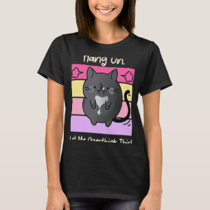 Hang On Let Me Overthink This Black Cat T-Shirt