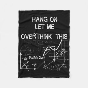 Hang On Let Me Overthink This Byck To School Math Fleece Blanket