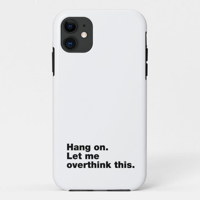 Hang on. Let me overthink this Case-Mate iPhone Case (Back)