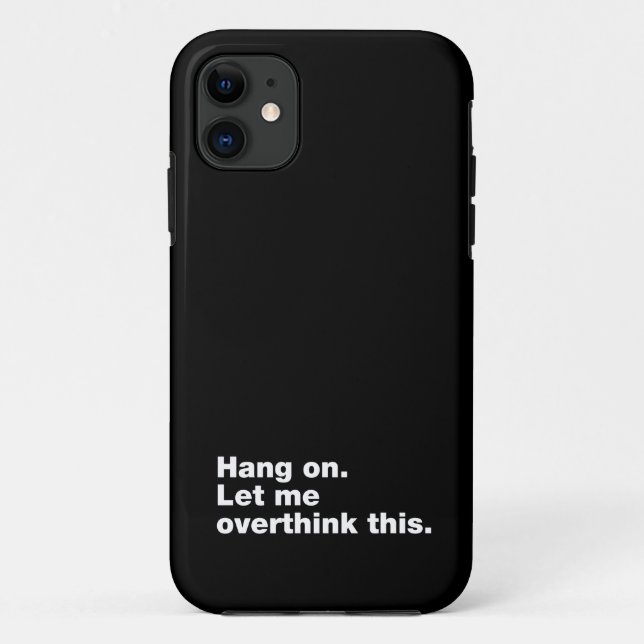 Hang on. Let me overthink this Case-Mate iPhone Case (Back)