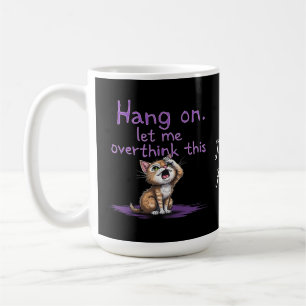 Hang On, Let Me Overthink This Funny Introvert Coffee Mug