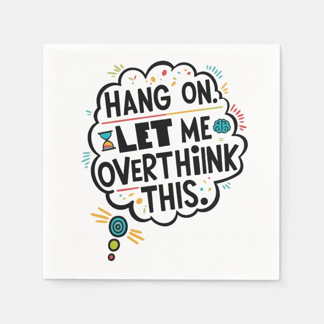 Hang on, let me overthink this napkin (Front)