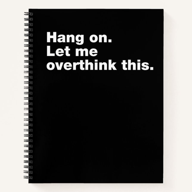 Hang on. Let me overthink this Notebook (Front)