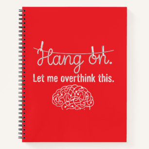 Hang on. Let me overthink this.  Notebook