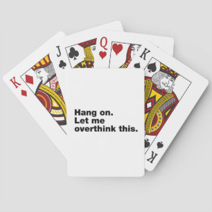 Hang on. Let me overthink this. Playing Cards