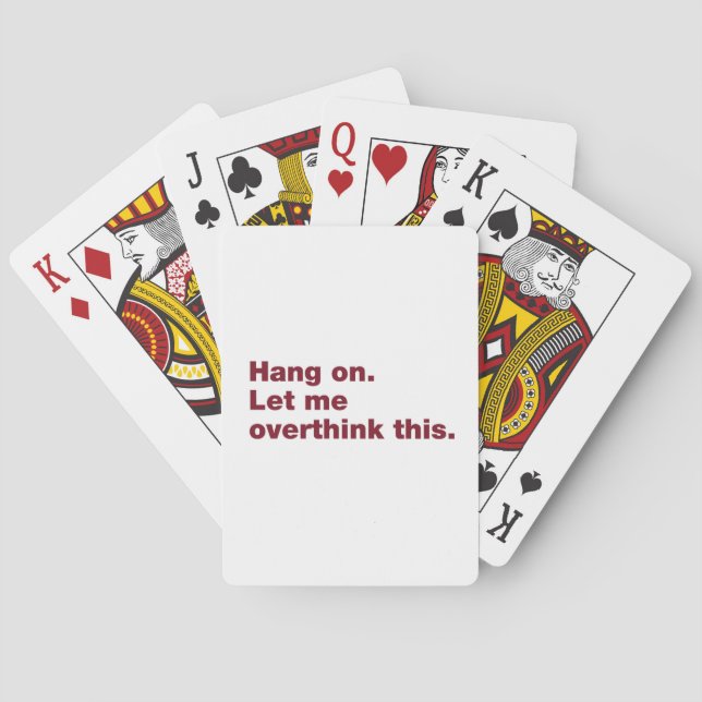 Hang on. Let me overthink this Playing Cards (Back)