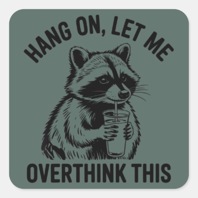 Hang On Let Me Overthink This Sarcastic Saying  Square Sticker (Front)