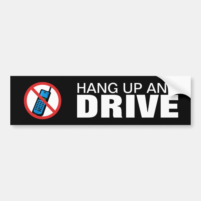 Hang Up and Drive Bumper Sticker  - Great advice (Front)