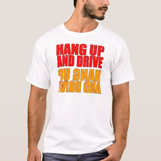 Hang Up and Drive Car Saying T-shirt (Front)