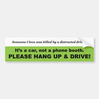 Hang Up & Drive II Bumper Sticker