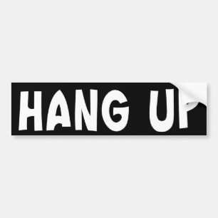 HANG UP (standard) Bumper Sticker