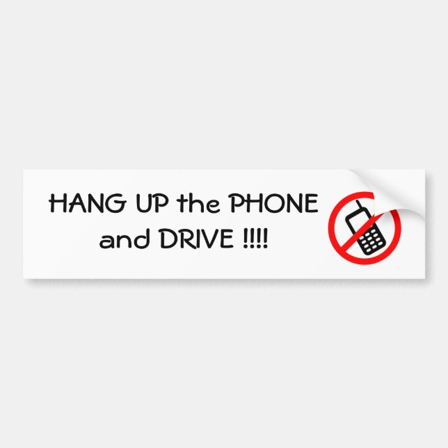 Hang UP the PHONE and Drive Bumpersticker Bumper Sticker (Front)