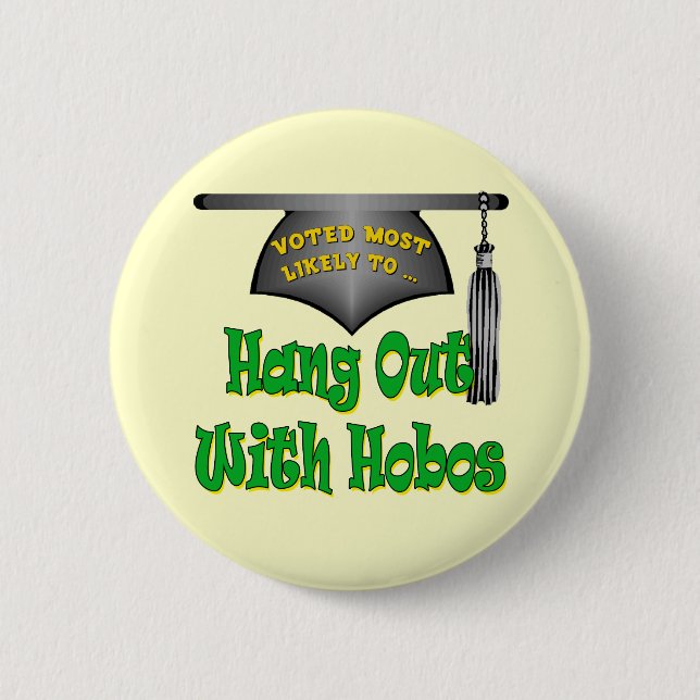 Hang With Hobos 6 Cm Round Badge (Front)