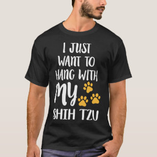 Hang With My Shih Tzu T-Shirt