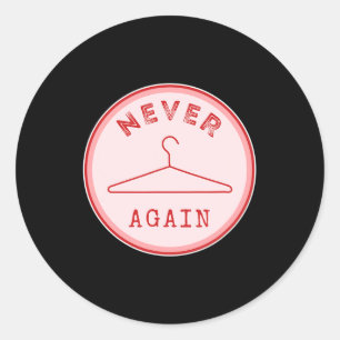 Hanger Again Feminist Feminism Female Empowerment Classic Round Sticker