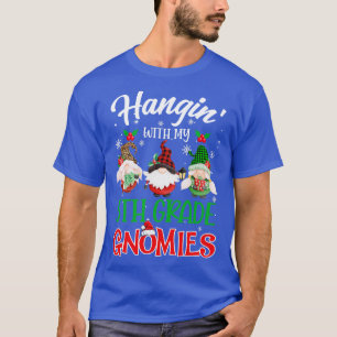 Hangin With My 5th Grade Gnomies Christmas Teacher T-Shirt