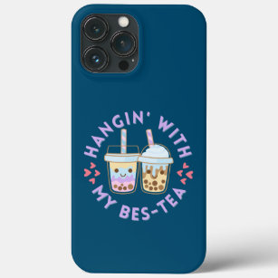Hangin' With My Bes-Tea! iPhone 13 Pro Max Case