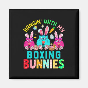 Hangin' With My Bunnies Easter Day Costume Boxing Magnet
