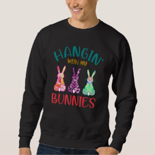 Hangin With My Bunnies Funny Cute Teacher Family Sweatshirt