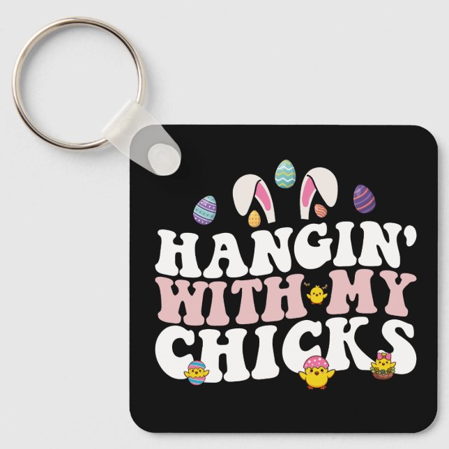 Hangin' With My Chicks Easter Bunny Groovy Retro Key Ring (Front)