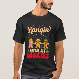 Hangin with My Cookie Christmas Gingerbread Man Xm T-Shirt