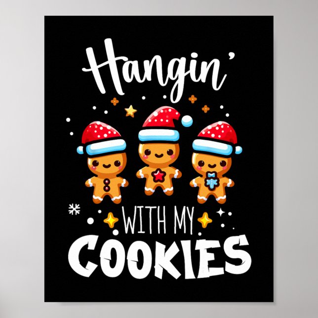 Hangin With My Cookies Gingerbread Christmas Match Poster (Front)