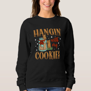 Hangin With My Cookies Gingerbread Christmas Teach Sweatshirt