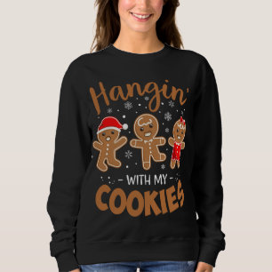 Hangin With My Cookies Gingerbread Christmas Teach Sweatshirt