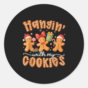 Hangin With My Cookies Gingerbread Men Women Xmas  Classic Round Sticker