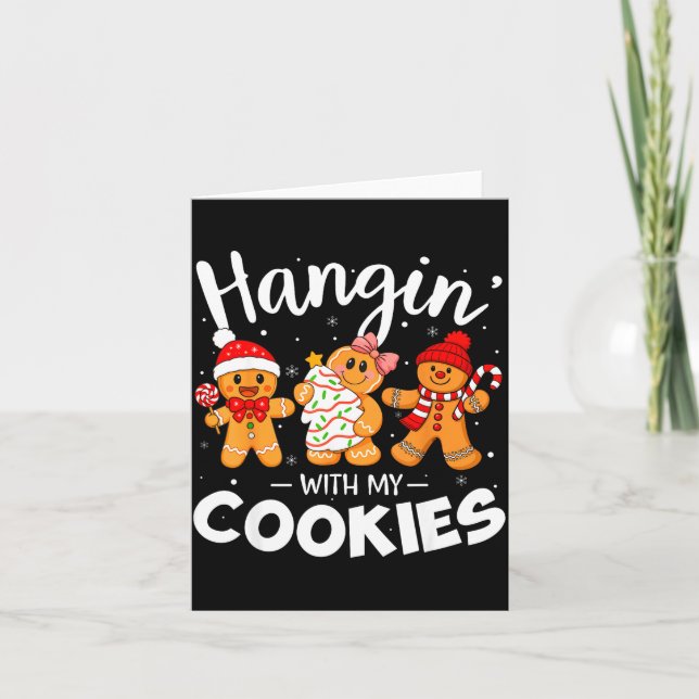 Hangin With My Cookies Gingerbread Women Christmas Card (Front)