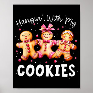 Hangin With My Cookies Gingerbread Women Christmas Poster