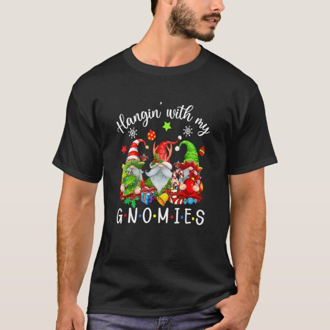 Hangin' With My Gnomies Christmas Holiday Family P T-Shirt (Front)