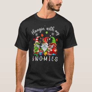 Hangin' With My Gnomies Funny Gnomes Merry Christm T-Shirt