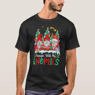 Hangin' With My Gnomies  Gnomes Merry Christmas 16 T-Shirt
