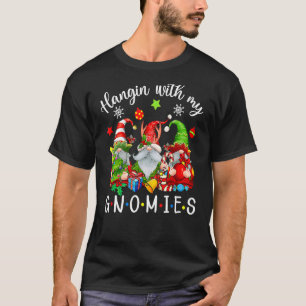 Hangin' With My Gnomies  Gnomes Merry Christmas T-Shirt