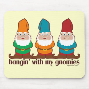 Hangin' With My Gnomies Mouse Pad