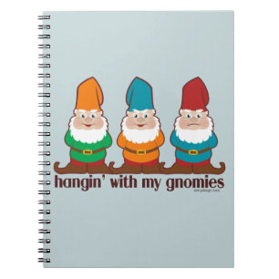 Hangin' With My Gnomies Notebook