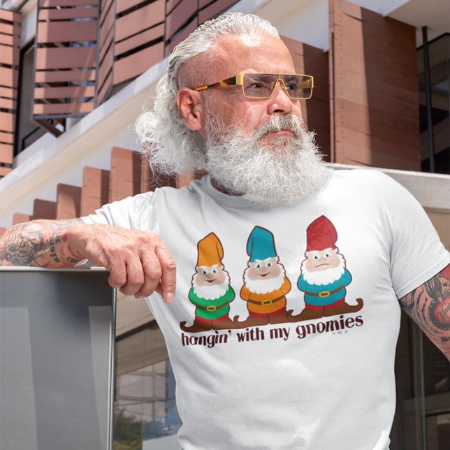 Hangin' With My Gnomies T-Shirt (Creator Uploaded)