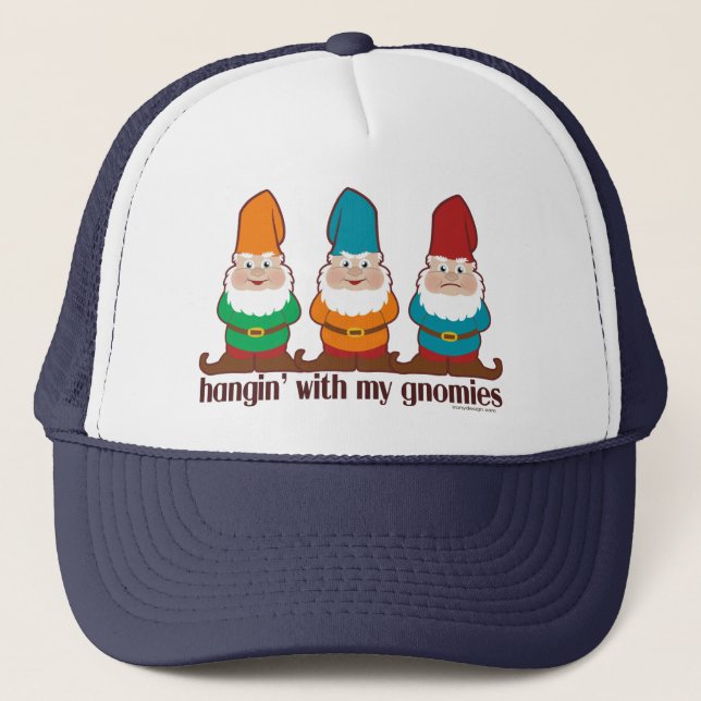 Hangin' With My Gnomies Trucker Hat (Front)